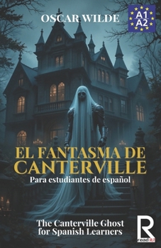 Paperback El Fantasma de Canterville para estudiantes de español. Libro de lectura: The Canterville Ghost for Spanish learners. Reading Book Level A2. Beginners [Spanish] Book