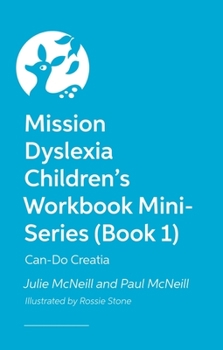 Paperback Mission Dyslexia Children's Workbook Mini-Series (Book 1): Can-Do Creatia Book