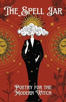 Paperback The Spell Jar: Poetry for the Modern Witch Book