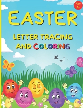 Paperback EASTER Letter Tracing And Coloring: Alphabet Writing Practice For Preschool And Kindergarten Age 3+ (US) Book