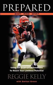 Paperback Prepared: Body - Mind - Spirit: Using the Gridiron's Boundaries To Reach Your Limitless Potential Book