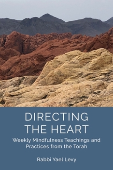 Paperback Directing the Heart: Weekly Mindfulness Teachings and Practices from the Torah Book