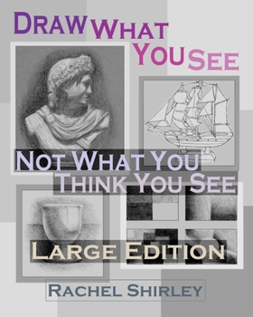 Paperback Draw What You See Not What You Think You See (Large Edition) Book