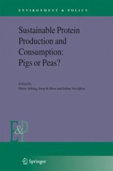Hardcover Sustainable Protein Production and Consumption: Pigs or Peas? Book