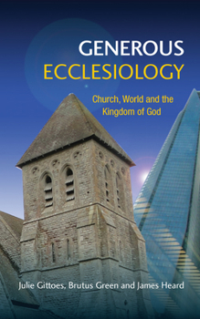 Paperback Generous Ecclesiology: Church, World and the Kingdom of God Book