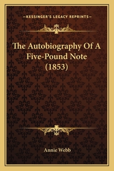 Paperback The Autobiography Of A Five-Pound Note (1853) Book