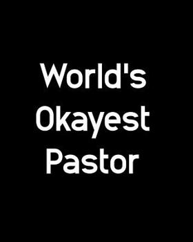 Paperback World's Okayest Pastor: 108 Page College Ruled Notebook 8x10 Book