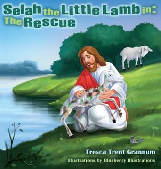 Hardcover Selah the Little Lamb in: The Rescue Book