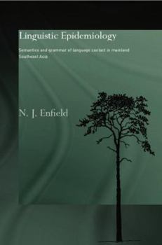 Paperback Linguistic Epidemiology: Semantics and Grammar of Language Contact in Mainland Southeast Asia Book