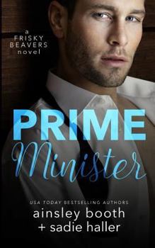 Prime Minister - Book #1 of the Frisky Beavers