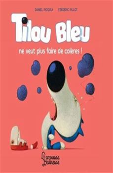 Hardcover Tilou bleu ne veut plus faire de colères [French] Book