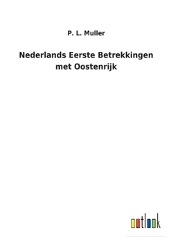 Paperback Nederlands Eerste Betrekkingen met Oostenrijk [Dutch] Book