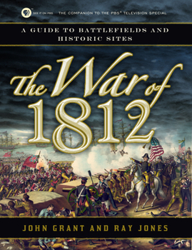 Paperback The War of 1812: A Guide to Battlefields and Historic Sites Book
