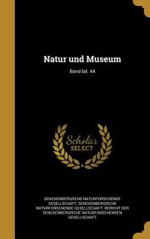 Hardcover Natur Und Museum; Band Bd. 44 [German] Book