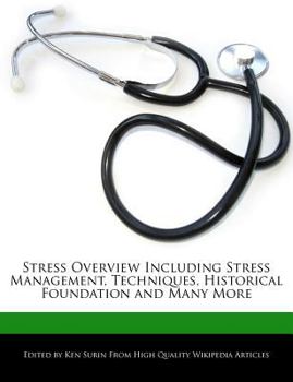 Paperback Stress Overview Including Stress Management, Techniques, Historical Foundation and Many More Book