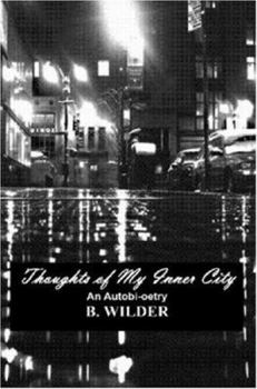 Thoughts of My Inner City: An Autobi-oetry