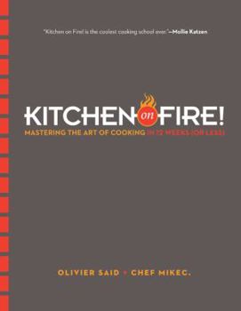 Hardcover Kitchen on Fire!: Mastering the Art of Cooking in 12 Weeks (or Less) Book
