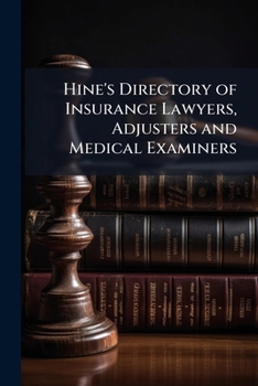 Paperback Hine's Directory of Insurance Lawyers, Adjusters and Medical Examiners Book