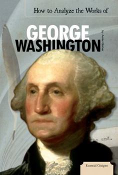 Library Binding How to Analyze the Works of George Washington Book
