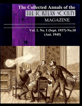 Paperback The Collected Annals of The FORTEAN SOCIETY MAGAZINE. Vol. 1. No. 1 (Sept. 1937)-No.10 (Aut. 1945) Book