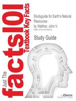 Studyguide for Earth's Natural Resources by Walther, John V. , Isbn 9781449632342