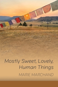 Paperback Mostly Sweet, Lovely, Human Things Book
