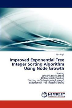Paperback Improved Exponential Tree Integer Sorting Algorithm Using Node Growth Book
