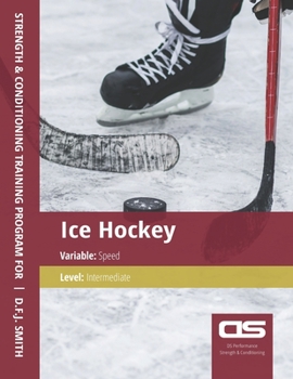 Paperback DS Performance - Strength & Conditioning Training Program for Ice Hockey, Speed, Intermediate Book