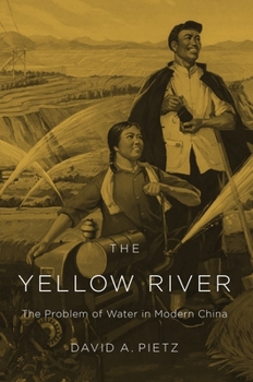 Hardcover The Yellow River: The Problem of Water in Modern China Book