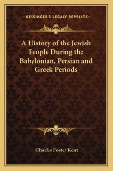 A History of the Jewish People During the Babylonian, Persian, and Greek Periods