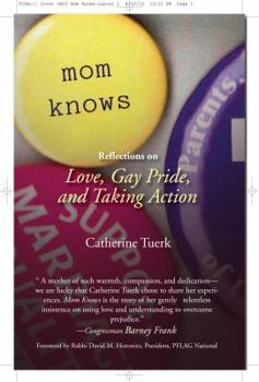 Paperback Mom Knows: Reflections on Love, Gay Pride, and Taking Action Book