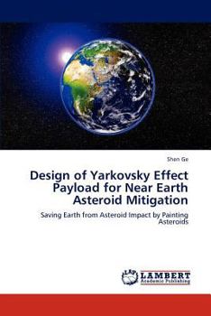 Paperback Design of Yarkovsky Effect Payload for Near Earth Asteroid Mitigation Book