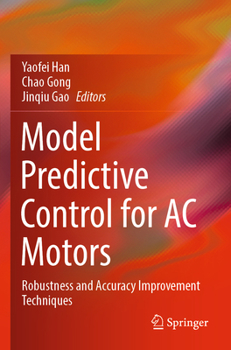 Paperback Model Predictive Control for AC Motors: Robustness and Accuracy Improvement Techniques Book