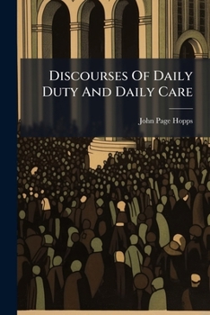 Paperback Discourses Of Daily Duty And Daily Care Book