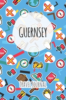 Guernsey Travel Journal: 6x9 Travel planner I Road trip planner I Dot grid journal I Travel notebook I Travel diary I Pocket journal I Gift for Backpacker