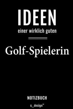 Paperback Notizbuch f?r Golf-Spieler / Golf-Spielerin: Originelle Geschenk-Idee [120 Seiten liniertes blanko Papier] [German] Book