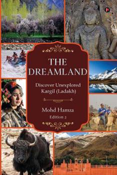 Paperback The Dreamland: Discover Unexplored Kargil (Ladakh) Book