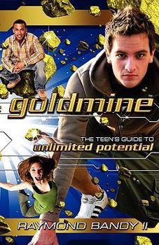 Paperback Goldmine: The Teen's Guide to Unlimited Potential Book