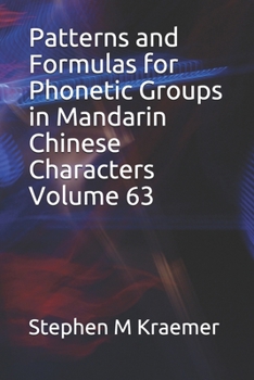 Paperback Patterns and Formulas for Phonetic Groups in Mandarin Chinese Characters Volume 63 Book