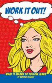 Paperback Work it Out: What it Means to Follow Jesus Book