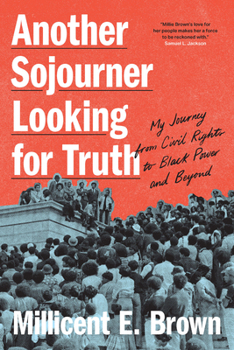 Another Sojourner Looking for Truth: My Journey from Civil Rights to Black Power and Beyond