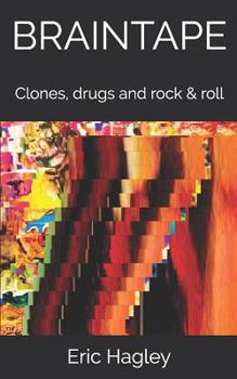 Paperback Braintape: Clones, drugs and rock & roll Book