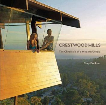 Paperback Crestwood Hills: The Chronicle of a Modern Utopia Book