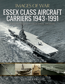 Paperback Essex Class Aircraft Carriers, 1943-1991 Book