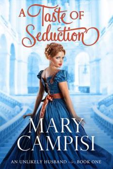 A Taste of Seduction - Book #1 of the An Unlikely Husband