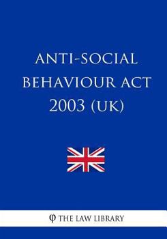 Paperback Anti-social Behaviour Act 2003 (UK) Book