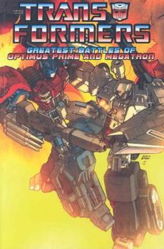 Transformers: The Greatest Battles Of Optimus Prime And Megatron (Transformers) - Book #6 of the Transformers Generation 2
