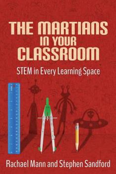 Paperback The Martians in Your Classroom: Stem in Every Learning Space Book