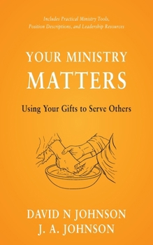 Your Ministry Matters: Using Your Gifts to Serve Others [Updated and Annotated]