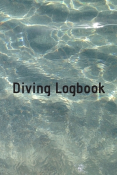 Diving Logbook: HUGE Logbook for 100 DIVES! Scuba Diving Logbook, Diving Journal for Logging Dives, Diver's Notebook, 6 x 9 inch